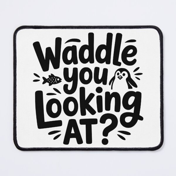 Item preview, Waddle You Looking At? designed and sold by theartfulaspie.