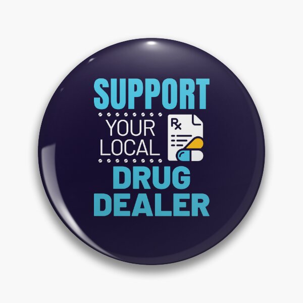 Item preview, Pharmacist Funny Support Your Local Drug Dealer designed and sold by jaygo.