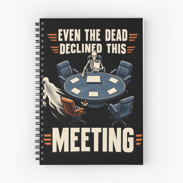Item preview, Even the Dead Declined This Meeting - Corporate Humor designed and sold by moderntshirt1.