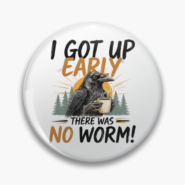 Item preview,  I Got Up Early There was No Worm Grumpy Raven designed and sold by ZACK ART.