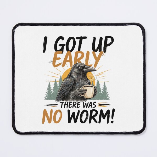 Item preview, I Got Up Early There was No Worm Grumpy Raven designed and sold by ZACK ART.