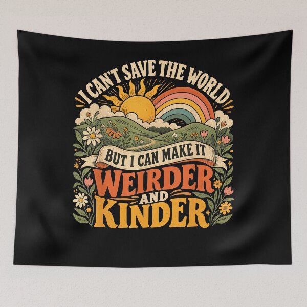 Item preview, I Cant Save The World But I Can Make It Weirder And Kinder Rainbow Nature Fan Apparel designed and sold by Sendowart.