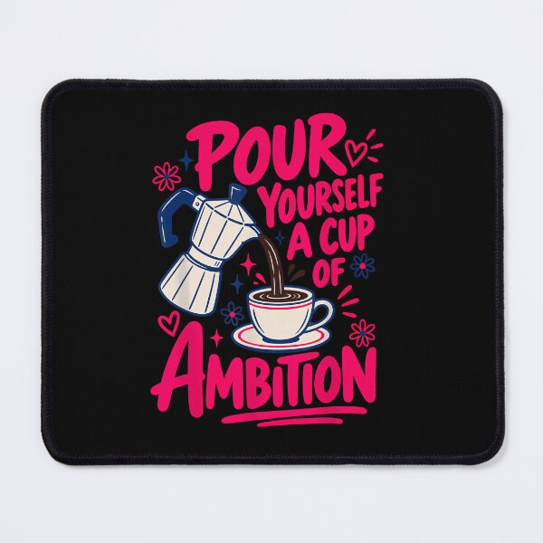 Item preview, Pour Yourself A Cup Of Ambition Coffee Moka Pot Pink Text Motivational Fan Apparel designed and sold by Sendowart.
