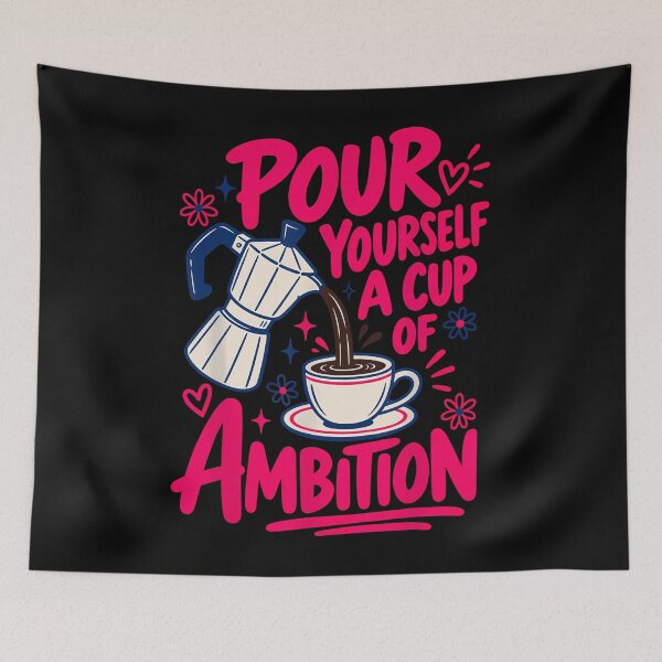 Item preview, Pour Yourself A Cup Of Ambition Coffee Moka Pot Pink Text Motivational Fan Apparel designed and sold by Sendowart.
