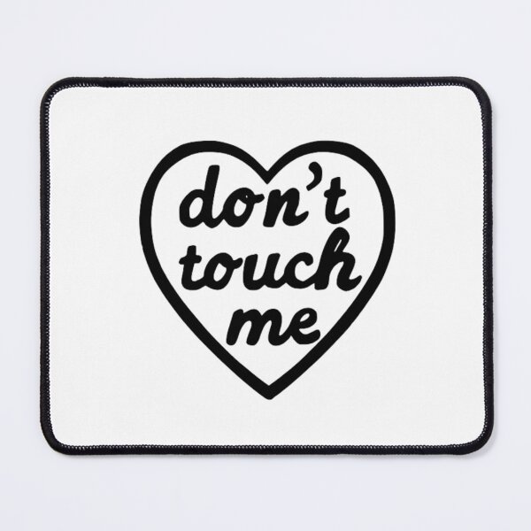 Item preview, Don’t Touch Me Heart – Sassy Personal Space designed and sold by destelloacido.