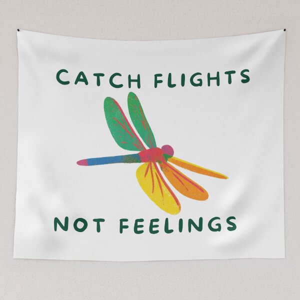 Item preview, Catch Flights Not Feelings Dragonfly Design designed and sold by Feral Vibes.