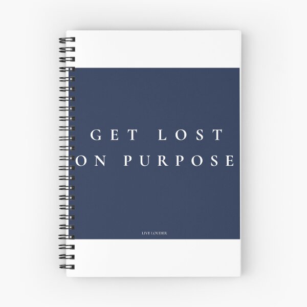 Item preview, Get Lost On Purpose | Live Louder | Adventure Travel Quote designed and sold by LiveLouderCo.