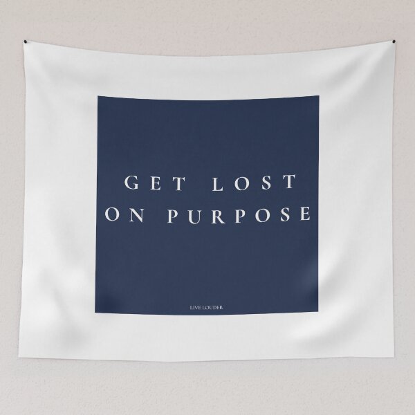 Item preview, Get Lost On Purpose | Live Louder | Adventure Travel Quote designed and sold by LiveLouderCo.