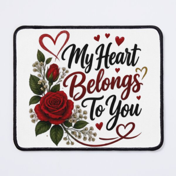 Item preview, My Heart Belongs To You Romantic Gift designed and sold by AbsheerDesign.