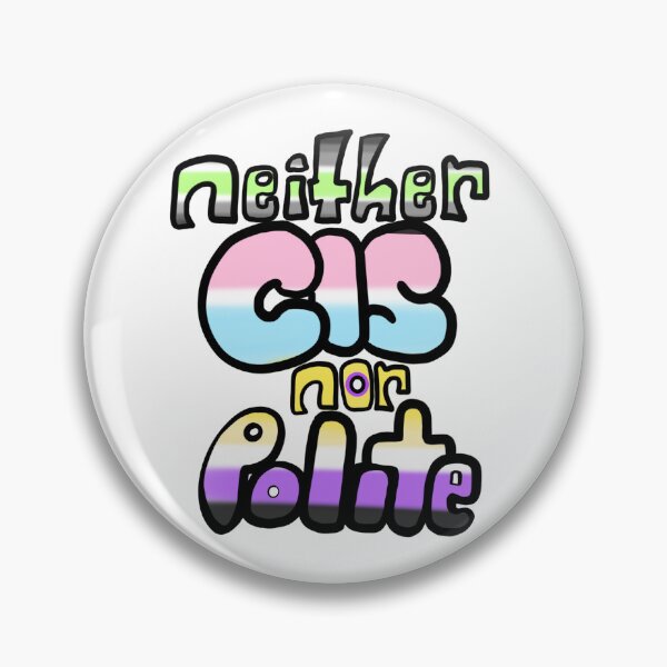 Item preview, Neither cis nor polite designed and sold by filledesang.