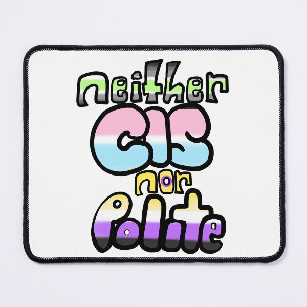 Item preview, Neither cis nor polite designed and sold by filledesang.