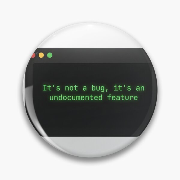 Item preview, Its Not A Bug Its A Feature Funny Programmer Coding Humor Terminal designed and sold by WorldShop17.