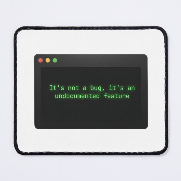 Item preview, Its Not A Bug Its A Feature Funny Programmer Coding Humor Terminal designed and sold by WorldShop17.