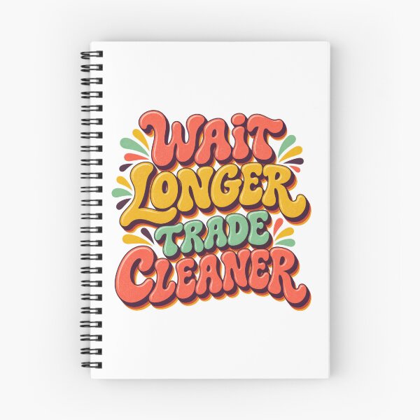 Item preview, Wait Longer Trade Cleaner Groovy Trading Patience designed and sold by VolatilityEdge.