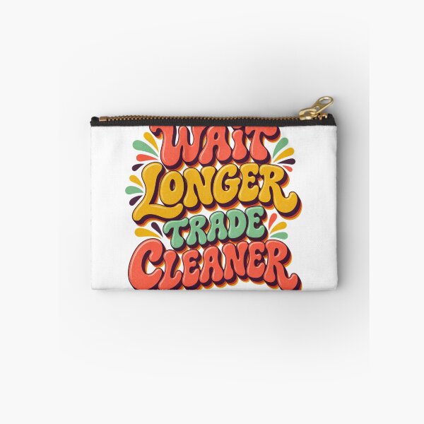 Item preview, Wait Longer Trade Cleaner Groovy Trading Patience designed and sold by VolatilityEdge.