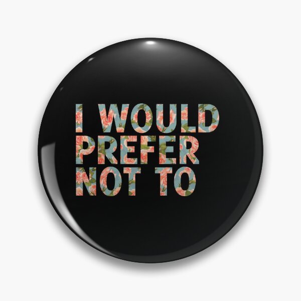 Item preview, I Would Prefer Not To Floral Edition designed and sold by badtypography.