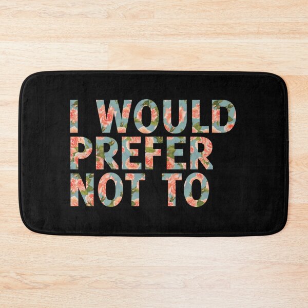 Item preview, I Would Prefer Not To Floral Edition designed and sold by badtypography.