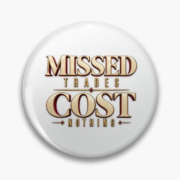 Item preview, Missed Trades Cost Nothing Luxury Trading Wisdom designed and sold by VolatilityEdge.