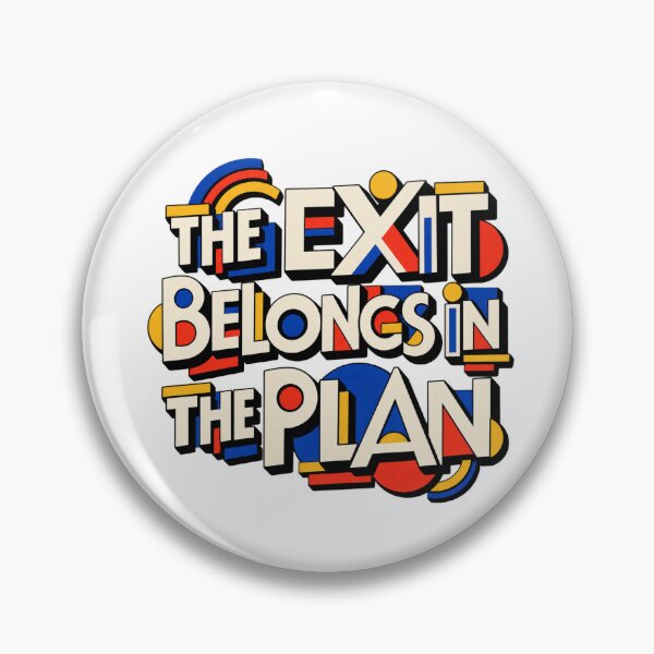 Item preview, The Exit Belongs in the Plan Bauhaus Trade Planning designed and sold by VolatilityEdge.
