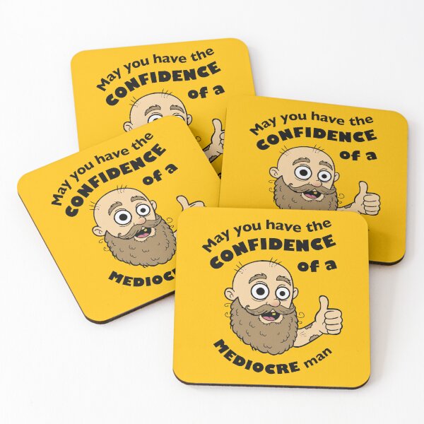 Item preview, May you have the confidence of a mediocre man - Funny Slogan Meme designed and sold by InkyGenies.