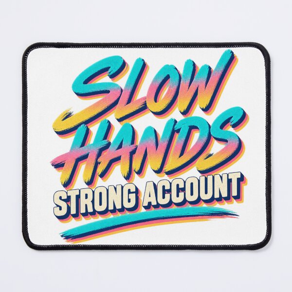 Item preview, Slow Hands Strong Account Retro Trader Patience designed and sold by VolatilityEdge.