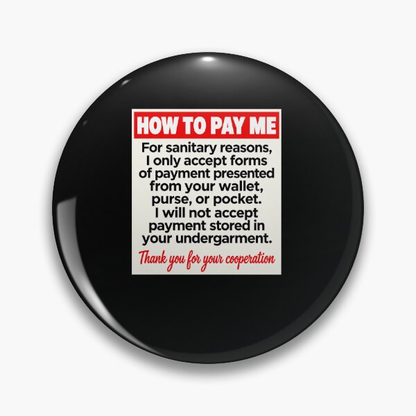 Item preview, Funny How To Pay Me Funny Sanitation Payment Notice Art designed and sold by elderberry.