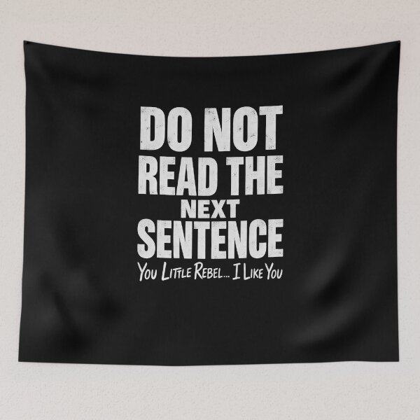 Item preview, Funny Do Not Read The Next Sentence Rebel Humor Art designed and sold by elderberry.
