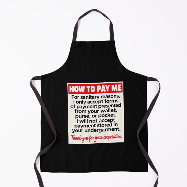 Item preview, Funny How To Pay Me Funny Sanitation Payment Notice Art designed and sold by elderberry.