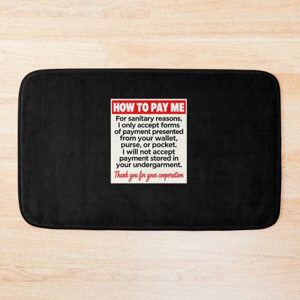 Item preview, Funny How To Pay Me Funny Sanitation Payment Notice Art designed and sold by elderberry.