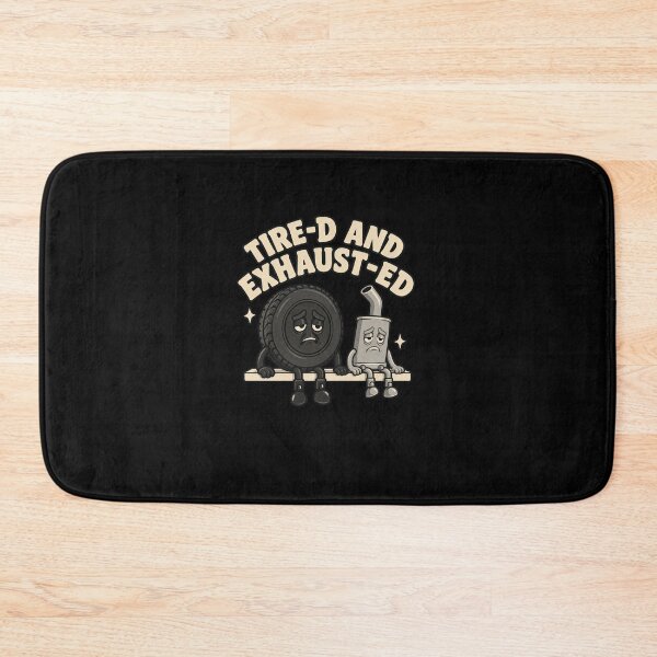 Item preview, TIRE-D AND EXHAUST-ED Funny Car Pun designed and sold by elderberry.