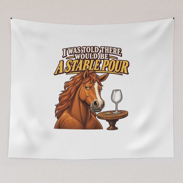 Item preview, I Was Told There Would Be A Stable Pour Equestrian Pun designed and sold by elderberry.