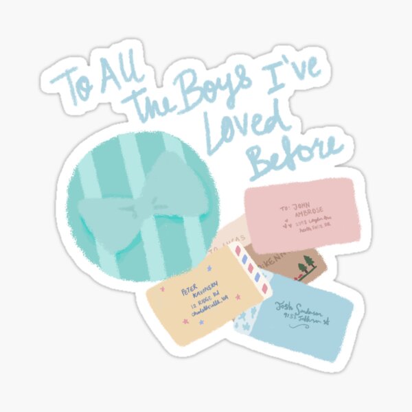 to all the boys I've loved before Sticker