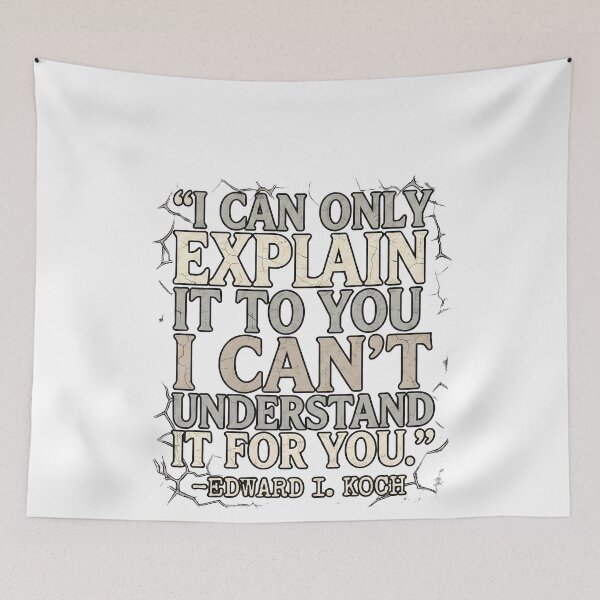 Item preview, I can only explain it to you, I can't understand it for you. - Edward I. Koch designed and sold by Sticker Up.