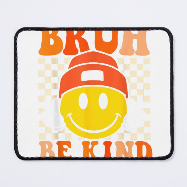 Item preview, Bruh Be Kind Unity Day Orange Anti Bullying Kindness T-Shirt designed and sold by Nayana77.