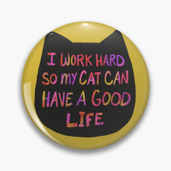 Item preview, Work Hard For My Cat designed and sold by Stephanie McRae.