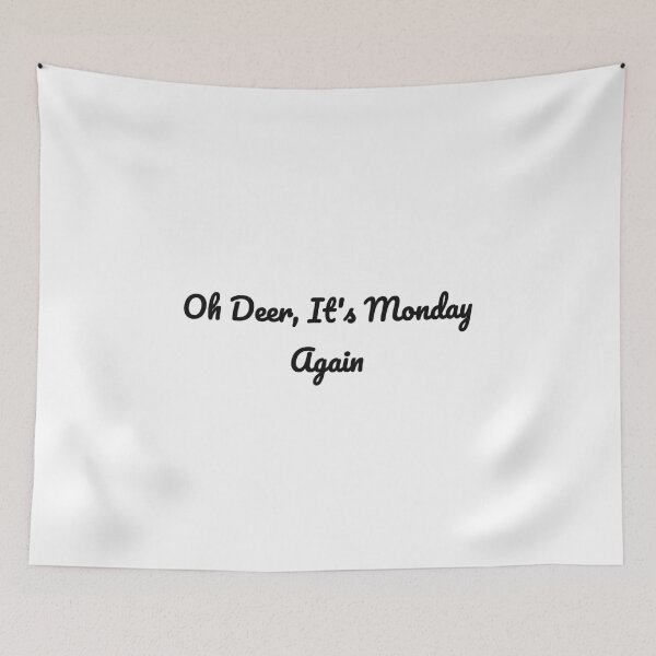 Item preview, Oh Deer It's Monday Again Funny Sarcastic Tee designed and sold by low battery meme design.