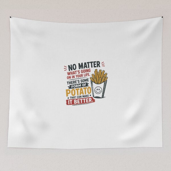 Item preview, No Matter What's Going On In Your Life, There's Some Form Of Potato That Can Make It Better. Potato Lover French Fries Foodie Comfort Food Humor designed and sold by HumansStuck12.