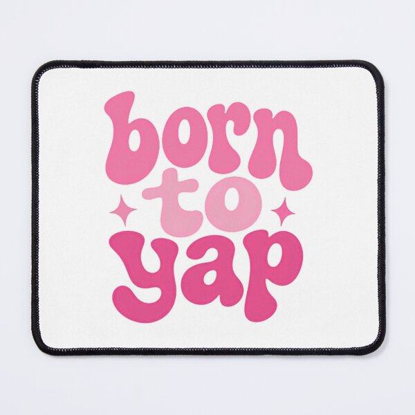 Item preview, Born To Yap Funny Talkative Person Quote designed and sold by HumansStuck12.