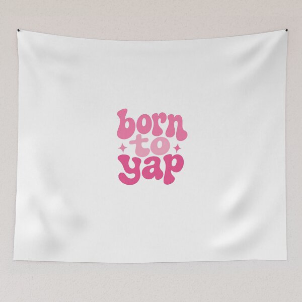 Item preview, Born To Yap Funny Talkative Person Quote designed and sold by HumansStuck12.