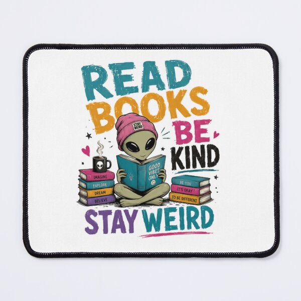 Item preview, Read Books Be Kind Stay Weird Alien Book Lover Reader Kindness Individual designed and sold by HumansStuck12.