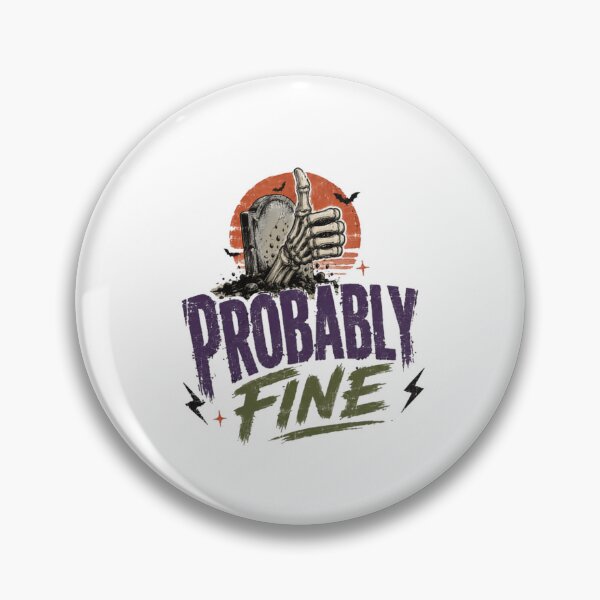 Item preview, Probably Fine Skeleton Hand Thumbs Up Dark Humor Halloween designed and sold by HumansStuck12.