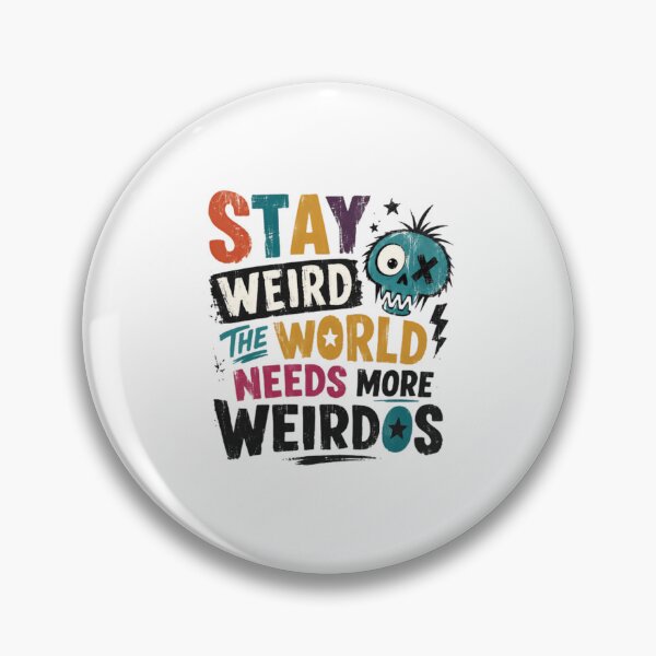 Item preview, Stay Weird The World Needs More Weirdos Unique Individuality Nonconformist designed and sold by HumansStuck12.