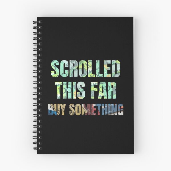 Item preview, Scrolled This Far Buy Something designed and sold by Legacy Supreme.