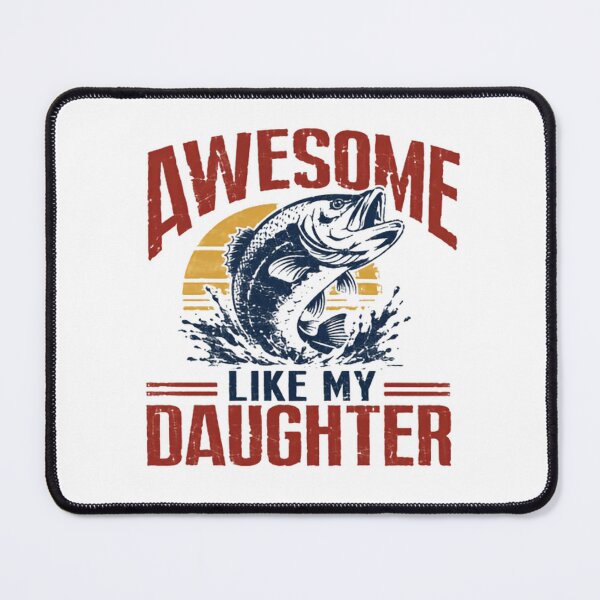 Item preview, Awesome Like My Daughter Fishing Dad Father Daughter designed and sold by HumansStuck12.
