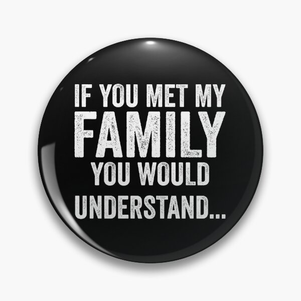 Item preview, If You Met My Family You Would Understand  designed and sold by aponwao.