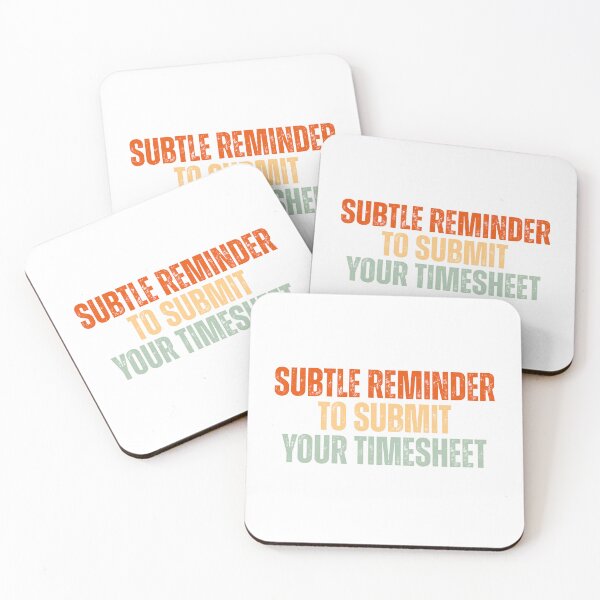 Item preview, Subtle Reminder To Submit Your Timesheet designed and sold by Dondonmart.