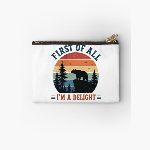 Item preview, First Of All I'm A Delight Bear Outdoors Nature Camping Hiking Funny designed and sold by RetroMini2026.