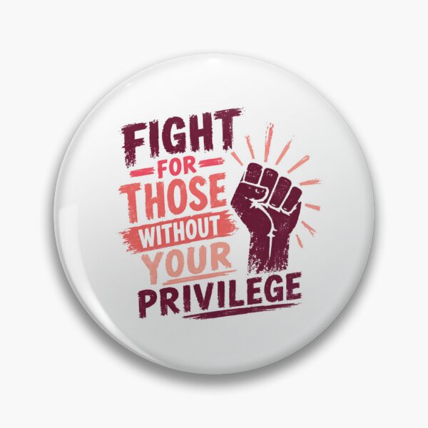 Item preview, Fight For Those Without Your Privilege Social Justice Activist Ally designed and sold by JonesFlora2025.