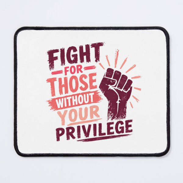 Item preview, Fight For Those Without Your Privilege Social Justice Activist Ally designed and sold by JonesFlora2025.