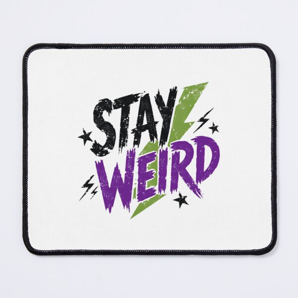 Item preview, Stay Weird Unique Personality Nonconformist Individuality Quote designed and sold by JonesFlora2025.